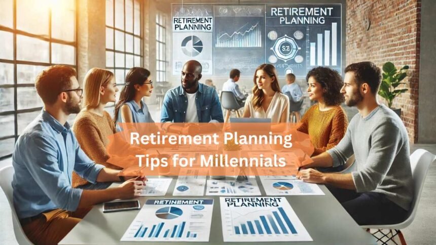 Essential Retirement Planning Tips for Millennials in 2024