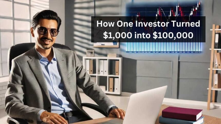 How One Investor Turned $1000 into $100000: Success Story